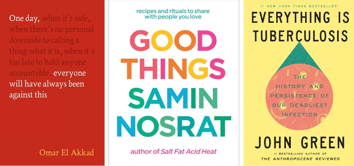 book covers for One Day, Everyone Will Have Always Been Against This; Good Things; and Everything Is Tuberculosis