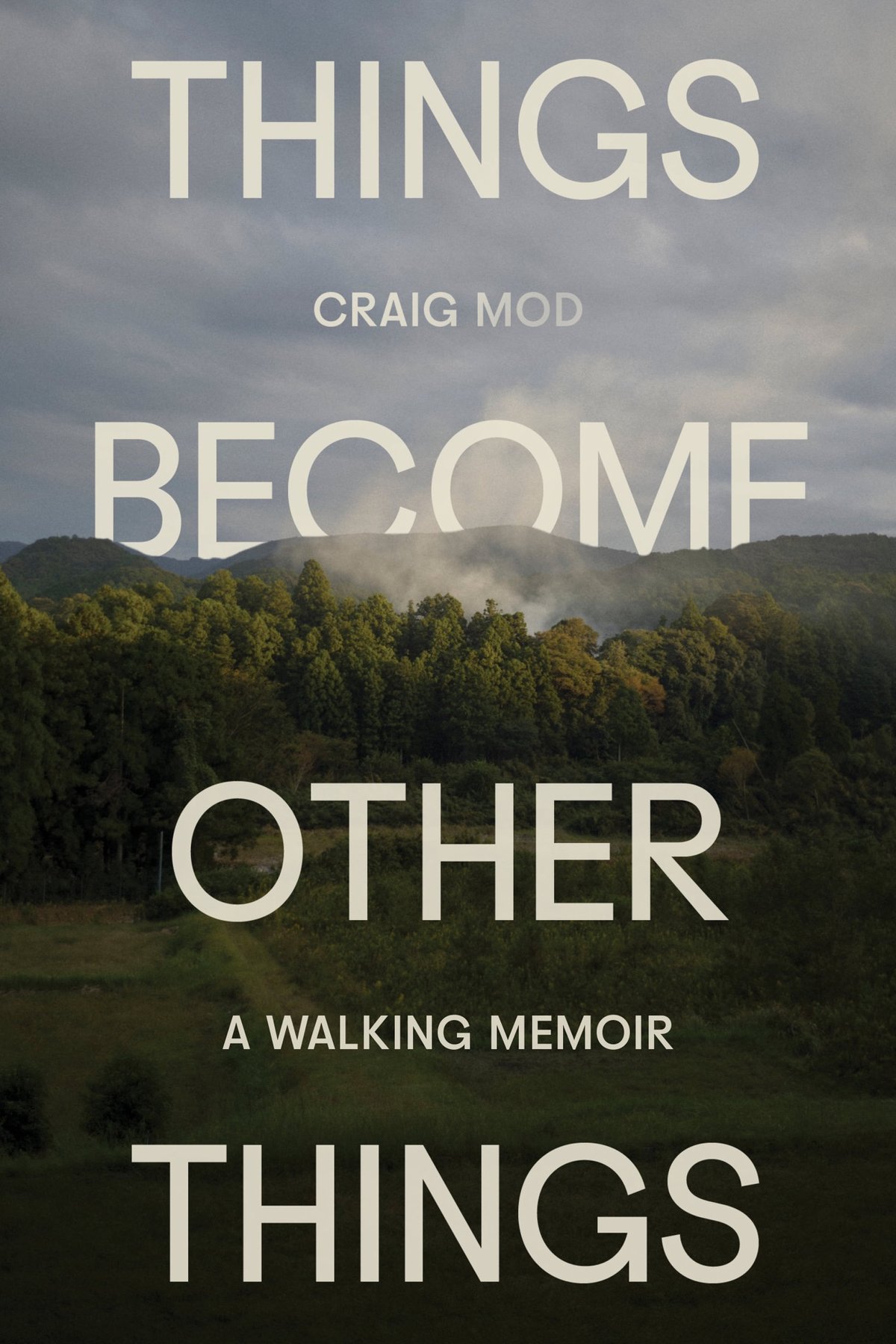 the cover for Things Become Other Things: A Walking Memoir by Craig Mod