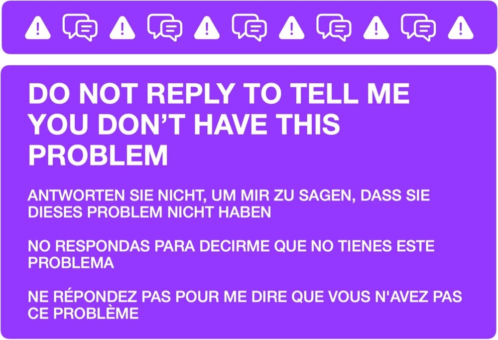 a virtual sticker that reads 'Do not reply to tell me you don't have this problem'