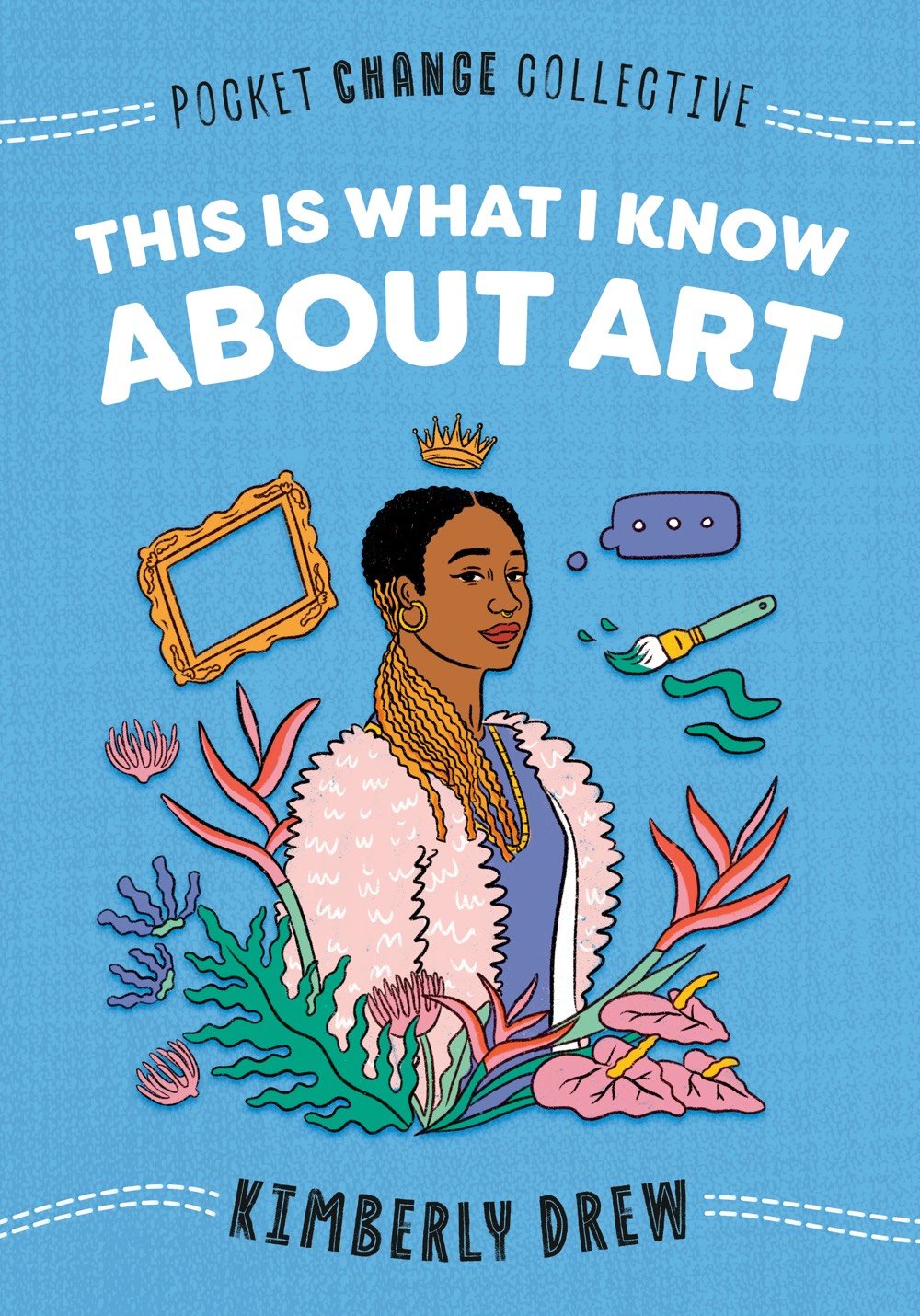 This Is What I Know about Art by Kimberly Drew